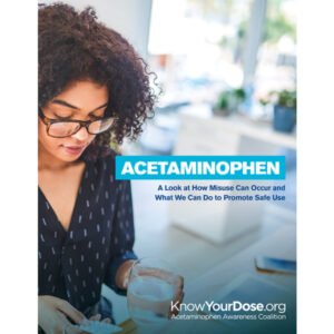 Acetaminophen: A Look at How Misuse Can Occur and What We Can Do to Promote Safe Use